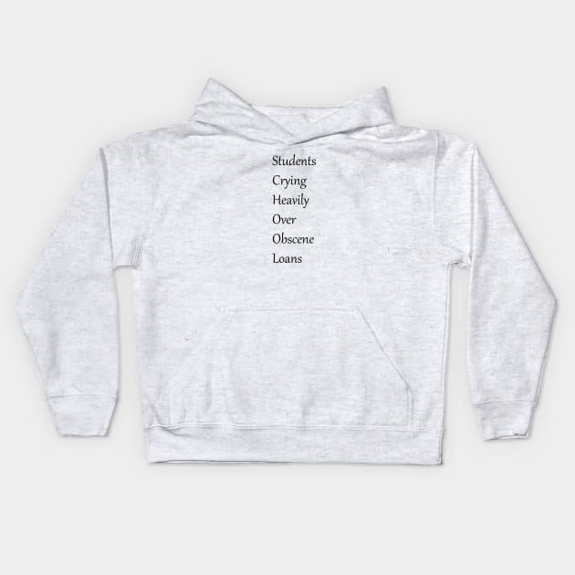 School Loans Kids Hoodie by Zeeph